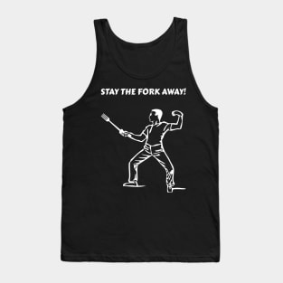 Stay the fork away! Tank Top